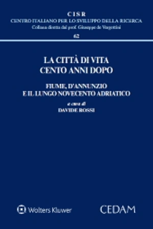 La città di vita cento anni dopo. Fiume, d'Annunzio e il lungo Novecento adriatico   
