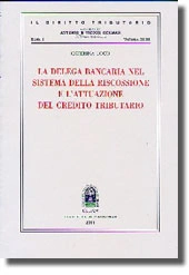 La delega bancaria nel sistema della riscossione e l'attuazione del credito tributario 