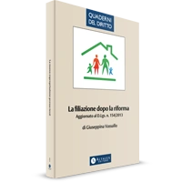 La filiazione dopo la riforma. Aggiornato al D.Lgs. n. 154/2013 