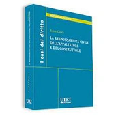 La responsabilità civile dell'appaltatore e del costruttore 