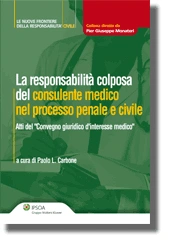 La responsabilità colposa del consulente medico nel processo penale e civile 
