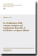 La rivalutazione della sentenza straniera nel regolamento Bruxelles I:tra divieti e reciproca fiducia 