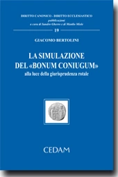 La simulazione del "bonum coniugum" alla luce della giurisprudenza rotale 