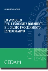 Lo svincolo delle indennità dormienti e il giusto procedimento espropriativo 