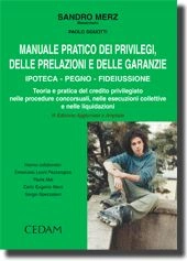 Manuale pratico dei privilegi, delle prelazioni e delle garanzie.  