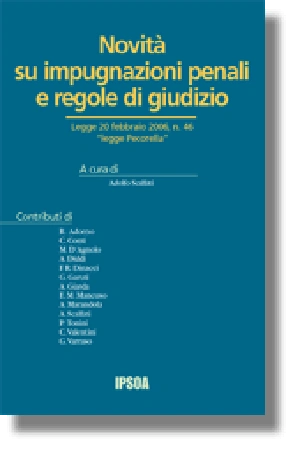 Novità su impugnazioni penali e regole di giudizio 
