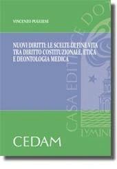 Nuovi diritti: le scelte di fine vita tra diritto costituzionale, etica e deontologia medica 