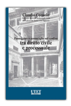 Passeggiate e passacaglie sul confine tra diritto civile e processuale 