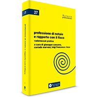 Professione di notaio e rapporto con il fisco. Vademecum pratico 