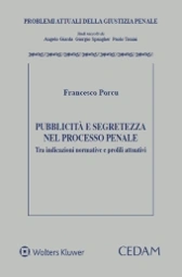 Pubblicita' e segretezza nel processo penale 
