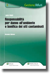 Responsabilità per danno all'ambiente e bonifica dei siti contaminati 