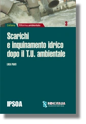 Scarichi e inquinamento idrico dopo il T.U. ambientale 