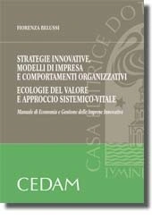 Strategie innovative, modelli di impresa e comportamenti organizzativi. Ecologie sul valore e approccio sistemico-vitale 