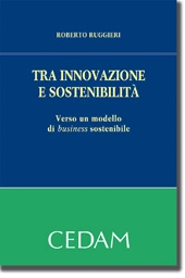 Tra innovazione e sostenibilita'.Verso un modello di business sostenibile 