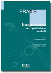 Trasparenze - Vetri Plastiche e Metalli 