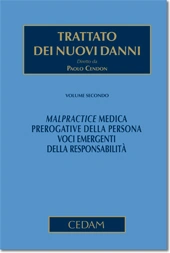 Trattato dei nuovi danni. Volume II: Malpractice medica. Prerogative della persona.Voci emergenti della responsabilità 