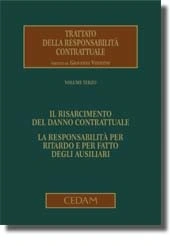 Trattato della responsabilità contrattuale - Vol. III: il risarcimento del danno contrattuale. La responsabilità per ritardo e per fatto degli ausiliari 