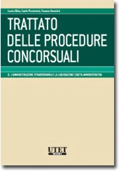 Trattato delle Procedure Concorsuali - Vol. V: L'amministrazione straordinaria e la liquidazione coatta amministrativa 