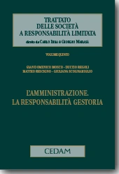 Trattato delle società a responsabilità limitata - Vol. V: L'amministrazione. La responsabilità gestoria 
