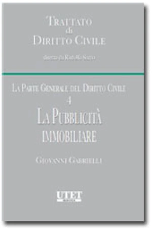 Trattato di diritto civile - La parte generale del diritto civile. Vol. IV: La pubblicità immobiliare 