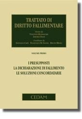 Trattato di diritto fallimentare - Vol. I: I presupposti - La dichiarazione di fallimento - Le soluzioni concordatarie 