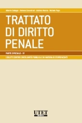 Trattato di diritto penale - Parte speciale Vol. IV: I delitti contro l'incolumità pubblica e in materia di stupefacenti 