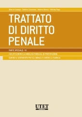 Trattato di diritto penale - Parte speciale Vol. VI: Delitti contro la moralità pubblica, di prostituzione, contro il sentimento per gli animali e contro la famiglia 