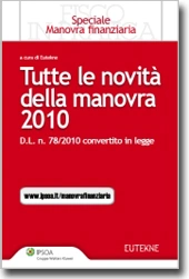 Tutte le novità della Manovra finanziaria - D.L. n. 78/2010 convertito in legge 