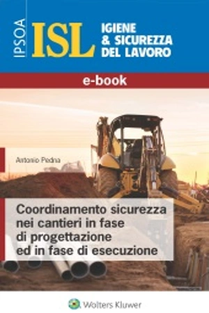 eBook - Coordinamento Sicurezza nei Cantieri in fase di Progettazione ed in Fase  di Esecuzione 