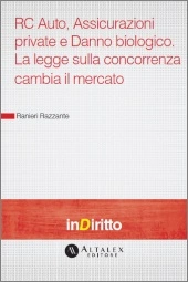 eBook - RC Auto, Assicurazioni private e Danno biologico. La legge sulla concorrenza cambia il mercato. 