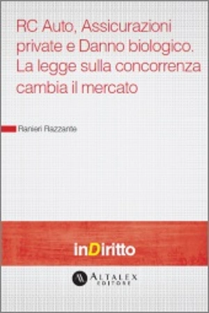 eBook - RC Auto, Assicurazioni private e Danno biologico. La legge sulla concorrenza cambia il mercato. 