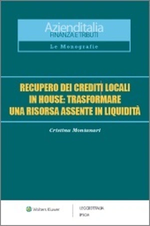 eBook - Recupero dei crediti locali in house: trasformare una risorsa assente in liquidità 